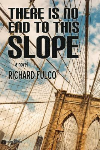 Книга There Is No End to This Slope Richard Fulco