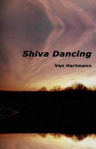 Kniha Shiva Dancing Van Hartmann