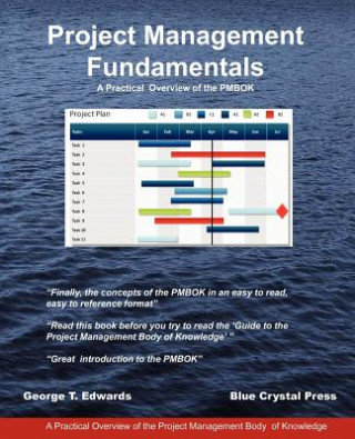 Książka Project Management Fundamentals: A Practical Overview of the Pmbok George T Edwards