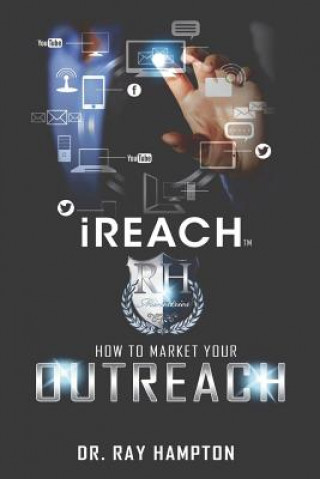 Carte iReach: How to Market Your Outreach Dr Ray Hampton