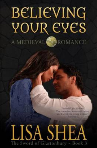 Knjiga Believing Your Eyes - A Medieval Romance Lisa Shea