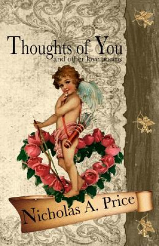 Knjiga Thoughts of You: And Other Love Poems Nicholas A Price