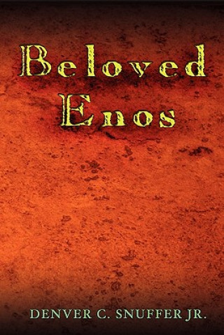 Книга Beloved Enos Denver C Snuffer Jr