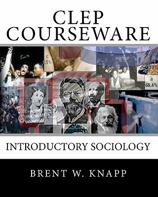 Книга CLEP Courseware: Introductory Sociology Brent W Knapp