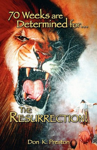 Kniha Seventy Weeks Are Determined...for the Resurrection Don K Preston D DIV