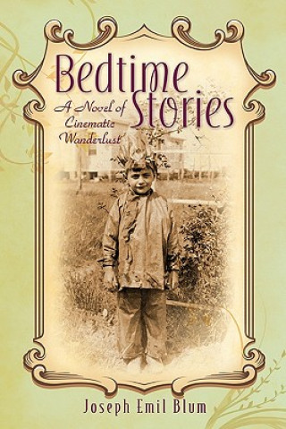 Kniha Bedtime Stories: A Novel of Cinematic Wanderlust Joseph Emil Blum