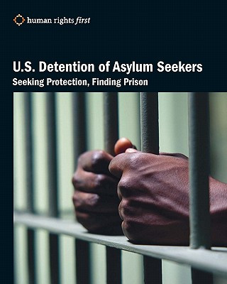 Carte U.S. Detention of Asylum Seekers: Seeking Protection, Finding Prison Human Rights First Staff
