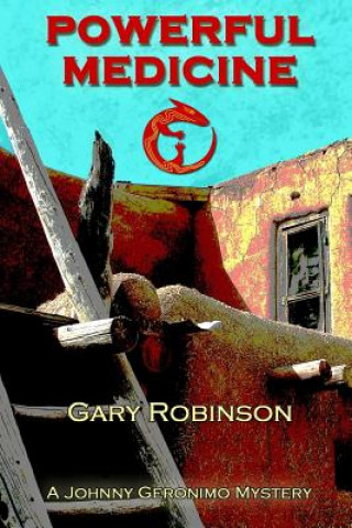 Kniha Powerful Medicine Gary Robinson