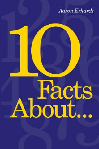 Kniha 10 Facts About... Aaron Erhardt