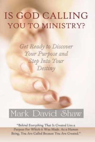 Kniha Is God Calling You To Ministry? Mark David Shaw