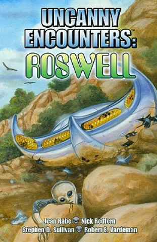 Könyv Uncanny Encounters: Roswell Stephen Sullivan