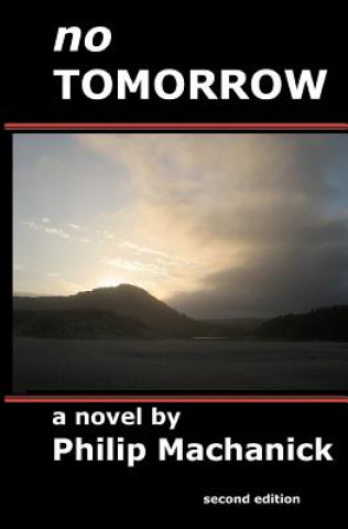 Книга No Tomorrow Philip Machanick