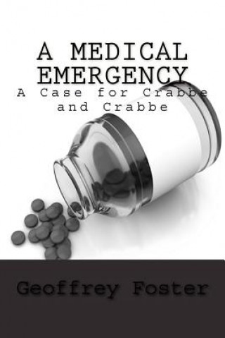 Книга A Medical Emergency: A Case for Crabbe and Crabbe Geoffrey Foster