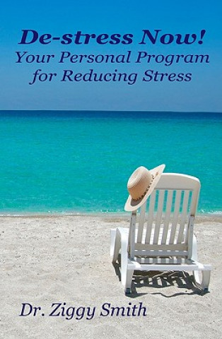 Book De-Stress Now!: Your Personal Program For Reducing Stress Ziggy Smith