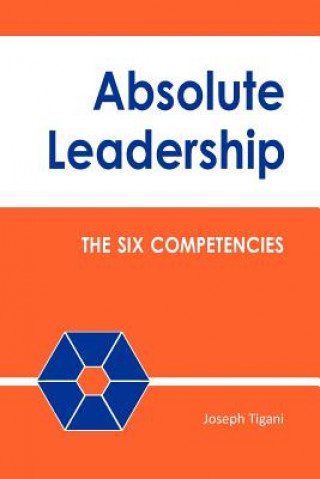 Kniha Absolute Leadership: The Six Competencies Joseph Tigani