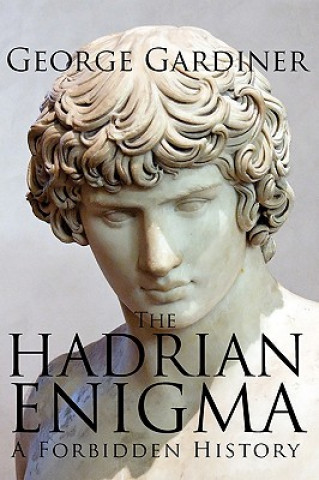 Kniha The Hadrian Enigma: A Forbidden History George Gardiner