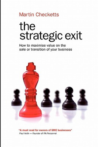 Livre The Strategic Exit: How to maximise value on the sale or transition of your business Martin Checketts