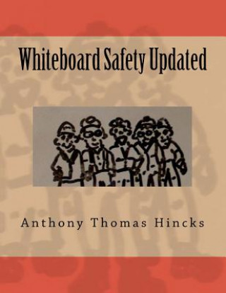 Kniha Whiteboard Safety Updated MR Anthony Thomas Hincks