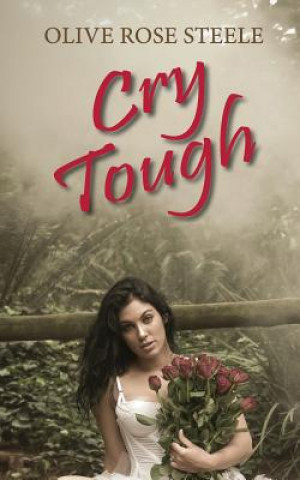 Książka Cry Tough Olive Rose Steele