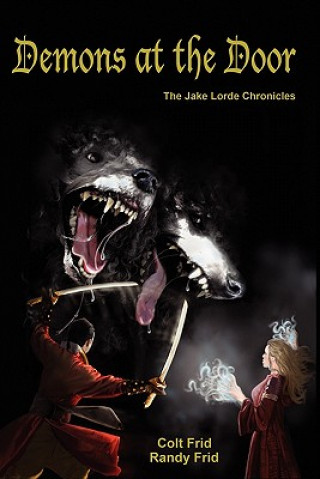 Książka Demons At The Door: The Jake Lorde Chronicles Colt Frid