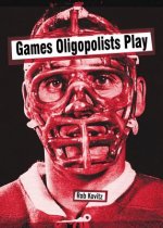 Carte Games Oligopolists Play Rob Kovitz
