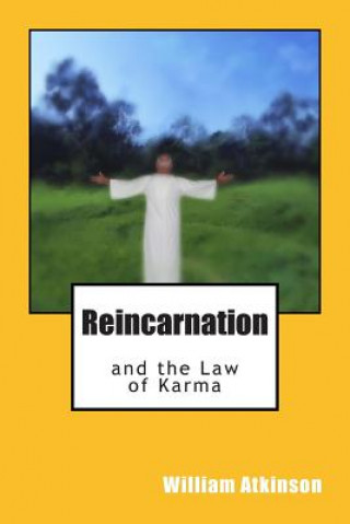 Buch Reincarnation and the Law of Karma William Walker Atkinson