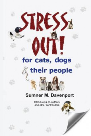 Carte Stress Out for Cats, Dogs and their People Sumner M Davenport