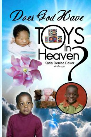 Książka Does God Have Toys in Heaven? Karla Denise Baker