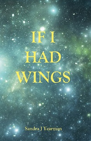 Book If I Had Wings Sandra J Yearman