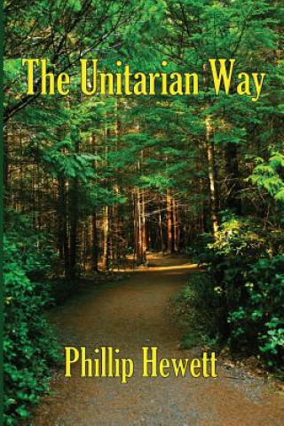 Kniha The Unitarian Way Phillip Hewett