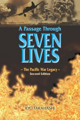 Книга A Passage Through SEVEN LIVES: The Pacific War Legacy Kyo Takahashi