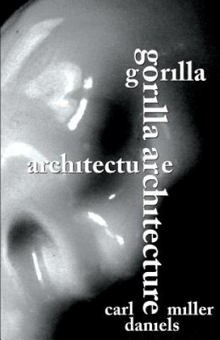 Книга Gorilla Architecture Carl Miller Daniels