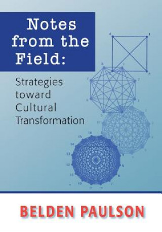 Kniha Notes from the Field: Strategies toward Cultural Transformation Belden Paulson