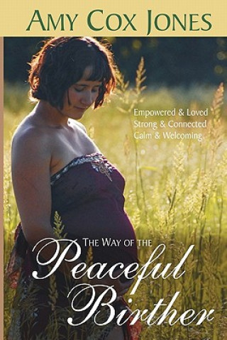 Kniha The Way of the Peaceful Birther Amy Cox Jones