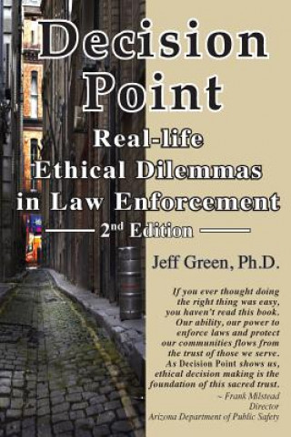 Kniha Decision Point: Real-Life Ethical Dilemmas in Law Enforcement Jeffrey L Green Ph D