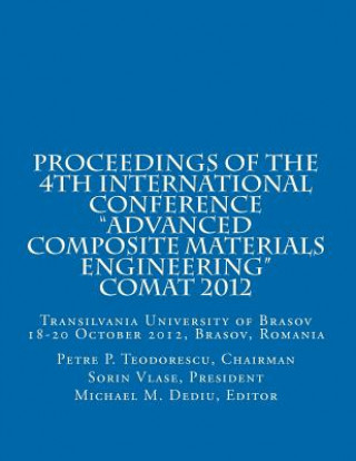 Książka Proceedings of COMAT 2012: Transilvania University of Brasov, 18- 20 October 2012, Brasov, Romania Chairm Petre P Teodorescu