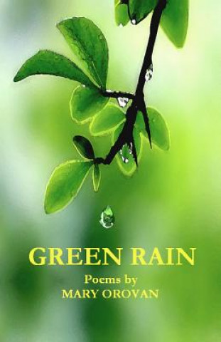 Kniha Green Rain: Poems Mary Orovan