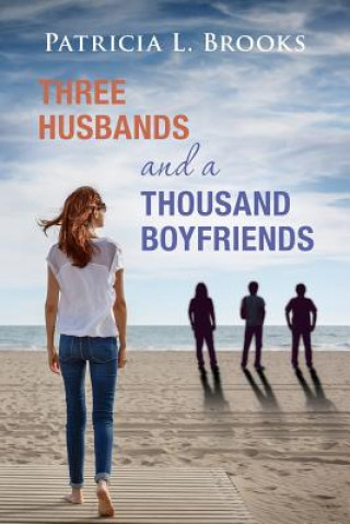 Książka Three Husbands and a Thousand Boyfriends Patricia L Brooks