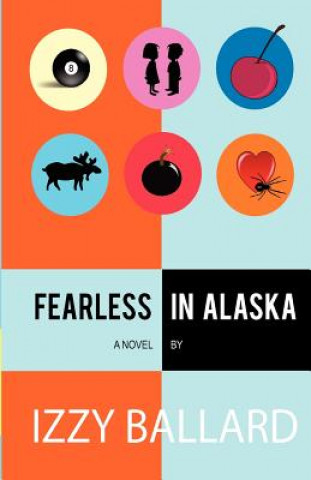 Knjiga Fearless in Alaska MS Izzy Ballard