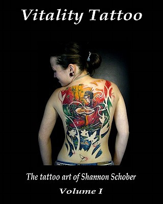 Kniha Vitality Tattoo: The Tattoo Art Of Shannon Schober Shannon Schober