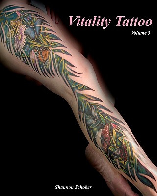 Carte Vitality Tattoo Volume III: Tattoo art by Shannon Schober MR Shannon P Schober
