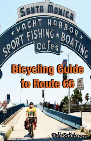 Kniha Bicycling Guide to Route 66 Bob Robinson