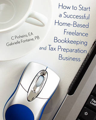Carte How To Start A Successful Home-Based Freelance Bookkeeping And Tax Preparation Business C Pinheiro Ea
