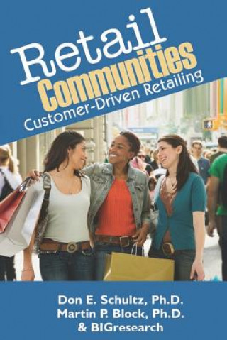 Könyv Retail Communities: Customer-Driven Retailing Don E Schultz Ph D