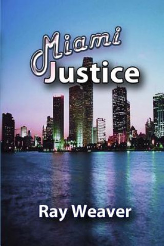 Livro Miami Justice Ray Weaver