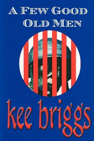 Kniha A Few Good Old Men Kee Briggs