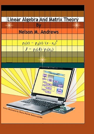 Kniha Linear Algebra and Matrix Theory Nelson M Andrews