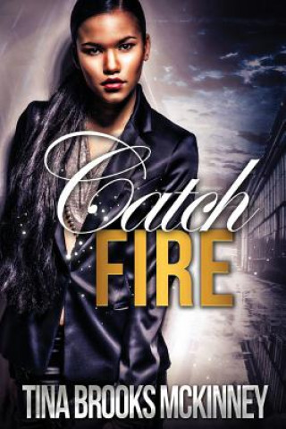 Kniha Catch Fire Tina Brooks McKinney