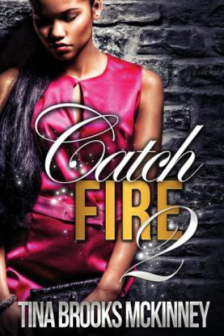 Könyv Catch Fire 2 Tina Brooks McKinney