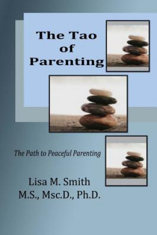 Kniha The Tao of Parenting: The Path to Peaceful Parenting Dr Lisa M Smith